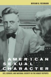 book American sexual character sex, gender, and national identity in the Kinsey reports