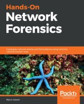 book Hands-on network forensics investigate network attacks and find evidence using common network forensic tools