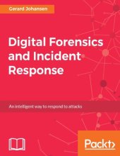 book Digital forensics and incident response: an intelligent way to respond to attacks