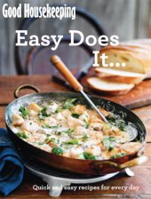 book Good Housekeeping Easy Does It &: Quick and easy recipes for every day