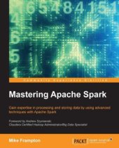 book Mastering Apache Spark: gain expertise in processing and storing data by using advanced techniques with Apache Spark