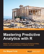 book Mastering predictive analytics with R: master the craft of predictive modeling by developing strategy, intuition, and a solid foundation in essential concepts