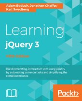 book Learning jQuery 3: build interesting, interactive sites using jQuery by automating common tasks and simplifying the complicated ones