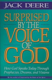 book Surprised by the voice of God: how God speaks today through prophecies, dreams, and visions