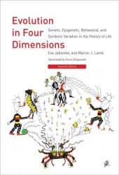 book Evolution in Four Dimensions: Genetic, Epigenetic, Behavioral, and Symbolic Variation in the History of Life