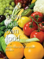 book Grow your own food: simple ideas for home-grown produce