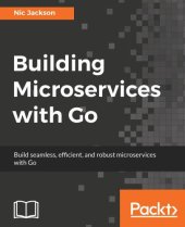 book Building microservices with Go build seamless, efficient, and robust microservices with Go