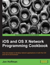 book IOS and OS X network programming cookbook: over 50 recipes to develop network applications in both iOS and OS X enviroment