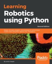 book Learning Robotics Using Python: Design, Simulate, Program, and Prototype an Autonomous Mobile Robot Using ROS, OpenCV, PCL, and Python