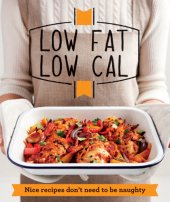 book Low Fat Low Cal: Nice recipes don't need to be naughty