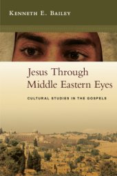 book Jesus through Middle Eastern eyes: cultural studies in the Gospels