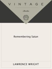 book Remembering Satan A Tragic Case of Recovered Memory Lawrence Wright