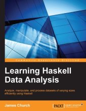 book Learning Haskell data analytics analyze, manipulate, and process datasets of varying sizes efficiently using Haskell