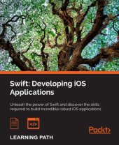 book Swift, developing iOS applications unleash the power of Swift and discover the skills required to build incredible robust iOS applications: a course in three modules