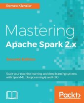 book Mastering Apache Spark 2.x: scalable analytics faster than ever