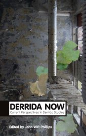 book Derrida now: current perspectives in Derrida studies