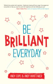 book Be brilliant every day: use the power of positive psychology to make an impact on life