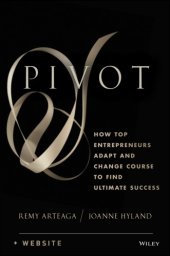 book Pivot: how top entrepreneurs adapt and change course to find ultimate success