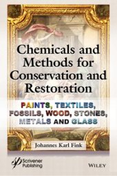 book Chemicals and methods for conservation and restoration: Paints, textiles, fossils, wood, stones, metals and glass