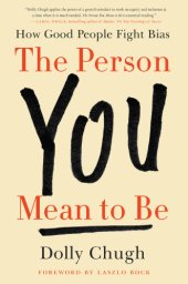 book The person you mean to be: how good people fight bias