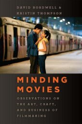 book Minding movies: observations on the art, craft, and business of filmmaking