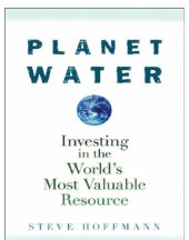 book Planet water: investing in the world's most valuable resource