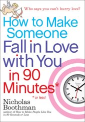 book How to make someone fall in love with you in 90 minutes or less