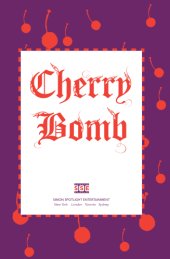 book Cherry bomb: the ultimate guide to becoming a better flirt, a tougher chick, a hotter girlfriend, and to living life like a rock star