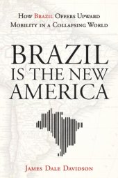 book Brazil is the new America: how Brazil offers upward mobility in a collapsing world