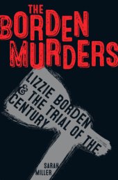 book The Borden murders: Lizzie Borden and the trial of the century