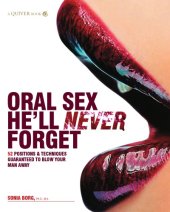 book Oral sex he'll never forget: positions and techniques that take oral sex for him from ordinary to extraordinary