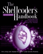 book The shellcoder's handbook discovering and exploiting security holes. - Cover title. - Includes index