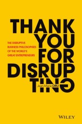 book Thank you for disrupting: the disruptive business philosophies of the world's great entrepreneurs