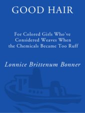 book Good hair: for colored girls who've considered weaves when the chemicals became too ruff