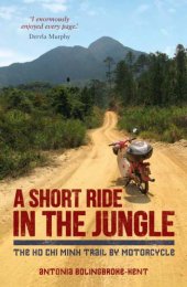 book A short ride in the jungle: the Ho Chi Minh Trail by motorcycle