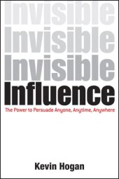 book Invisible influence the power to persuade anyone, anytime, anywhere