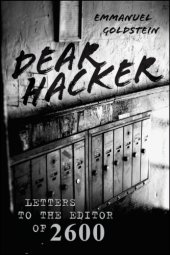 book Dear hacker: letters to the editor of 2600