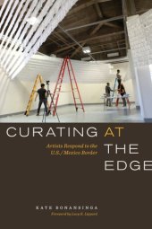 book Curating at the edge: artists respond to the U.S./Mexico border