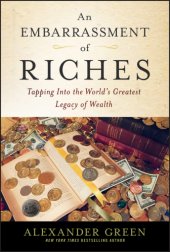 book An embarrassment of riches: tapping into the world's greatest legacy of wealth