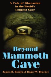 book Beyond Mammoth Cave: a tale of obesession in the world's longest cave