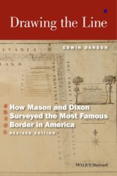 book Drawing the line: how Mason and Dixon surveyed the most famous border in America