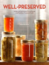 book Well-preserved: recipes and techniques for putting up small batches of seasonal food