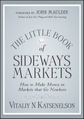 book The little book of sideways markets: how to make money in markets that don't move