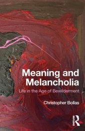 book Meaning and Melancholia: Life in the Age of Bewilderment