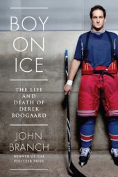 book Boy on ice: the life and death of Derek Boogaard