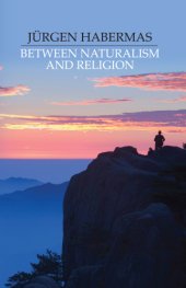 book Between naturalism and religion: philosophical essays