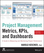 book Project management metrics, KPIs, and dashboards: a guide to measuring and monitoring project performance