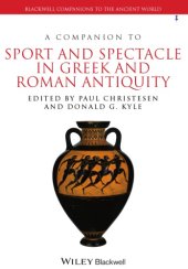 book A companion to sport and spectacle in Greek and Roman antiquity