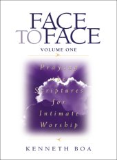 book Face to face: praying the scriptures for intimate worship