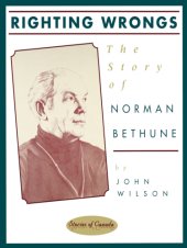 book Righting wrongs: the story of Norman Bethune